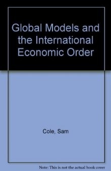 Global Models and the International Economic Order. A Paper for the United Nations Institute for Training and Research Project on the Future