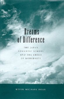 Dreams of Difference: The Japan Romantic School and the Crisis  of Modernity
