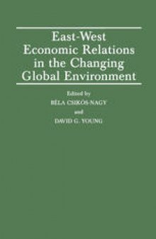 East-West Economic Relations in the Changing Global Environment: Proceedings of a Conference held by the International Economic Association in Budapest, Hungary, and Vienna, Austria