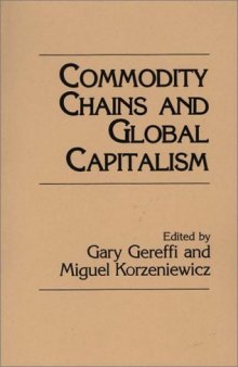 Commodity Chains and Global Capitalism (Contributions in Economics & Economic History)