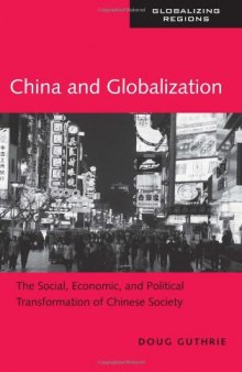 China and Globalization: The Social, Economic and Political Transformation of Chinese Society (Globalizing Regions)