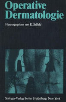 Operative Dermatologie: Vorträge des 2. Symposiums für Dermatochirurgie, Minden — Bad Salzuflen, 26. bis 28. Mai 1978