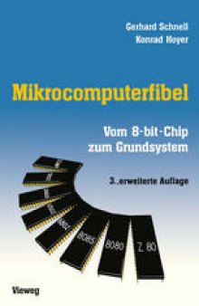 Mikrocomputerfibel: Vom 8-bit-Chip zum Grundsystem