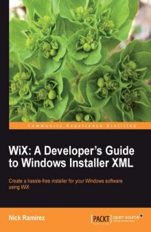 WiX: A Developers Guide to Windows Installer XML