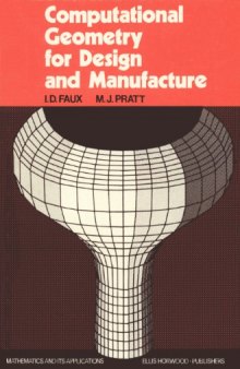 Computational Geometry for Design and Manufacture (Mathematics and Its Applications)