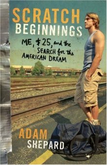 Scratch Beginnings: Me, $25, and the Search for the American Dream