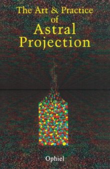 The Art and Practice of Astral Projection