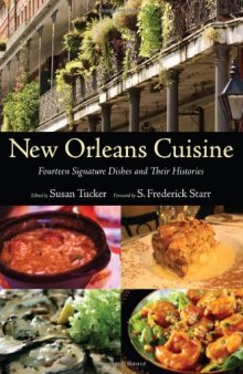 New Orleans Cuisine: Fourteen Signature Dishes and Their Histories  