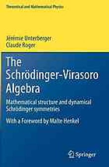 The Schrödinger-Virasoro algebra : mathematical structure and dynamical Schrödinger symmetries