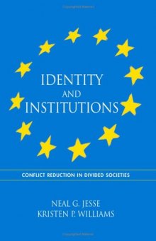 Identity and Institutions: Conflict Reduction In Divided Societies