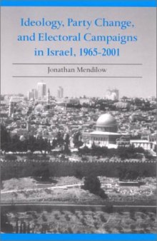 Ideology, Party Change, and Electoral Campaigns in Israel, 1965 - 2001