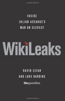 Wikileaks: Inside Julian Assange's War on Secrecy