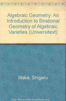 Algebraic Geometry: An Introduction to Birational Geometry of Algebraic Varieties