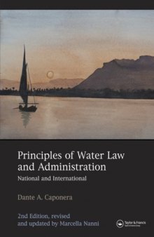 Principles of Water Law and Administration: National and International 2nd edition, revised and updated by Marcella Nanni