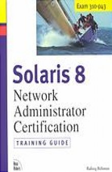 Solaris 8 : Network Administrator Certification