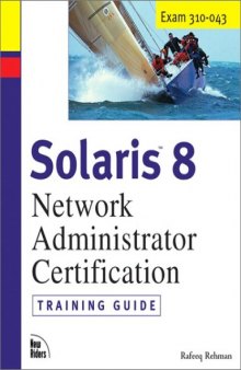 Solaris 8 Training Guide (310-043): Network Administrator Certification (Exam Gear)