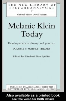 Melanie Klein Today, Volume 1: Mainly Theory: Developments in Theory and Practice (New Library of Psychoanalysis, 7)