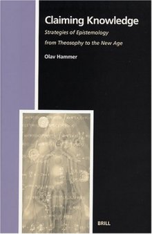 Claiming Knowledge: Strategies of Epistemology from Theosophy to the New Age (Numen Book Series, 90)