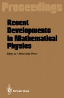 Recent Developments in Mathematical Physics: Proceedings of the XXVI Int. Universitätswochen für Kernphysik Schladming, Austria, February 17–27, 1987