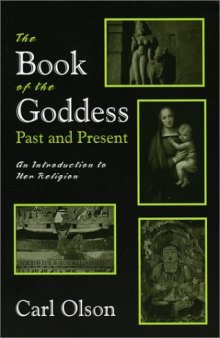 The Book of the Goddess Past and Present: An Introduction to Her Religion