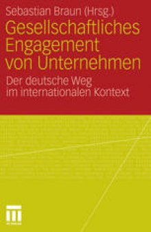 Gesellschaftliches Engagement von Unternehmen: Der deutsche Weg im internationalen Kontext