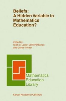 Beliefs: A Hidden Variable in Mathematics Education