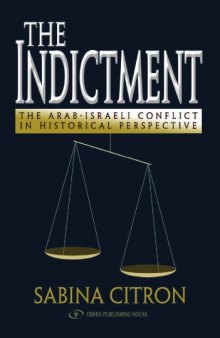 The indictment [the Arab-Israeli conflict in historical perspective]