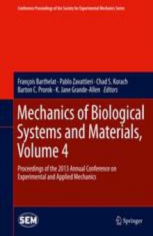 Mechanics of Biological Systems and Materials, Volume 4: Proceedings of the 2013 Annual Conference on Experimental and Applied Mechanics