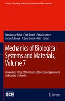 Mechanics of Biological Systems and Materials, Volume 7: Proceedings of the 2014 Annual Conference on Experimental and Applied Mechanics