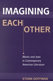 Imagining Each Other: Blacks and Jews in Contemporary American Literature