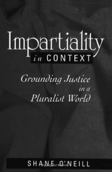 Impartiality in Context: Grounding Justice in a Pluralist World (S U N Y Series in Social and Political Thought)