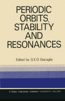 Periodic Orbits, Stability and Resonances: Proceedings of a Symposium Conducted by the University of São Paulo, the Technical Institute of Aeronautics of São José Dos Campos, and the National Observatory of Rio De Janeiro, at the University of São Paulo, São Paulo, Brasil, 4–12 September, 1969