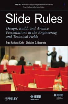 Slide Rules : Design, Build, and Archive Presentations in the Engineering and Technical Fields