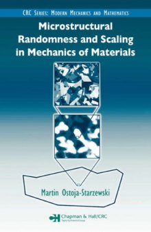 Microstructural Randomness and Scaling in Mechanics of Materials (Modern Mechanics and Mathematics)