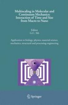 Multiscaling in Molecular and Continuum Mechanics: Interaction of Time and Size from Macro to Nano: Application to biology, physics, material science, mechanics, structural and processing engineering