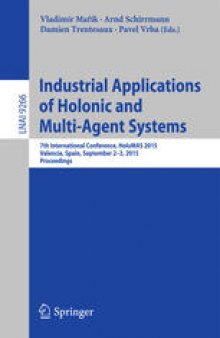 Industrial Applications of Holonic and Multi-Agent Systems: 7th International Conference, HoloMAS 2015, Valencia, Spain, September 2-3, 2015, Proceedings
