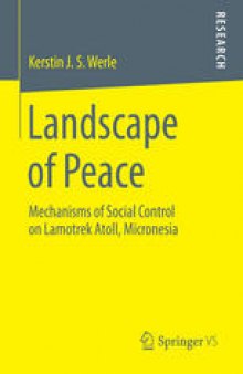Landscape of Peace: Mechanisms of Social Control on Lamotrek Atoll, Micronesia