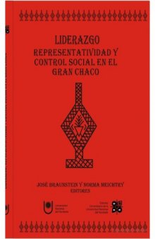 Liderazgo, representatividad y control social en el Gran Chaco  