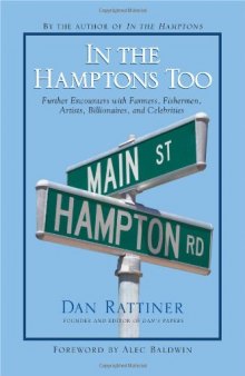 In the Hamptons Too: Further Encounters With Farmers, Fishermen, Artists, Billionaires, and Celebrities