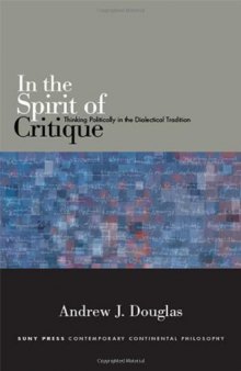 In the Spirit of Critique: Thinking Politically in the Dialectical Tradition