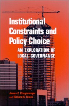 Institutional Constraints and Policy Choice: An Exploration of Local Governance