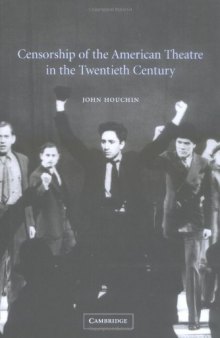 Censorship of the American Theatre in the Twentieth Century