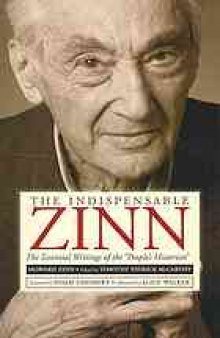 The Indispensable Zinn: The Essential Writings of the "People's Historian"