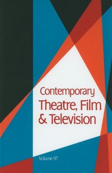Contemporary Theatre, Film and Television, Volume 97