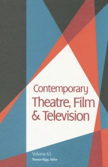Contemporary Theatre, Film And Television: A Biographical Guide Featuring Performers, Directors, Writers, Producers, Designers, Managers, Choreographers, Technicians, Composers, Executives, Volume 65