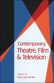 Contemporary Theatre, Film and Television: A Biographical Guide Featuring Performers, Directors, Writiers, Producers, Designers, Managers, Choreographers, Technicians, Composers, Executives, Volume 20