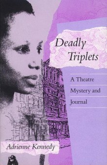 Deadly Triplets: A Theatre Mystery and Journal (Emergent Literatures)