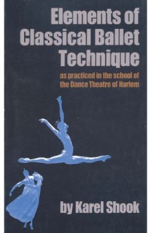 Elements of classical ballet technique as practiced in the school of the Dance Theatre of Harlem