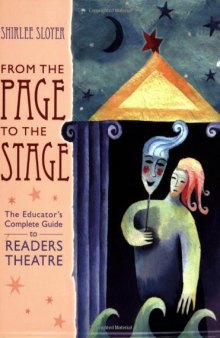 From the page to the stage: the educator's complete guide to readers' theatre  