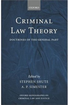 Criminal Law Theory: Doctrines of the General Part (Oxford Monographs on Criminal Law and Justice)